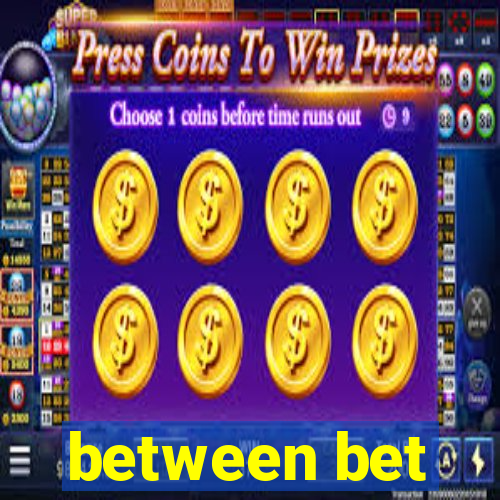 between bet